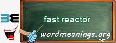 WordMeaning blackboard for fast reactor